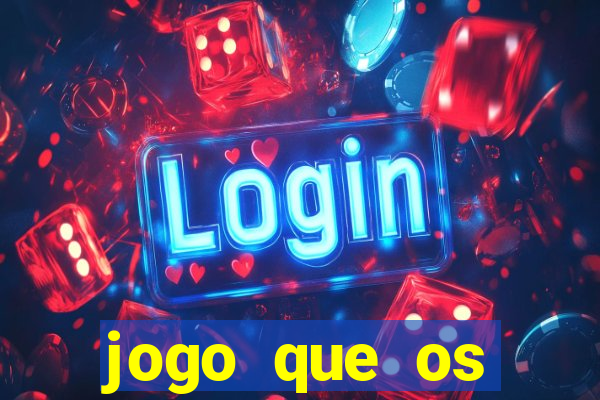 jogo que os famosos jogam para ganhar dinheiro